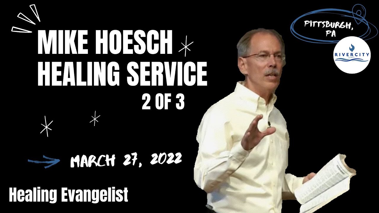 Mike Hoesch // Healing Evangelist // Service 2