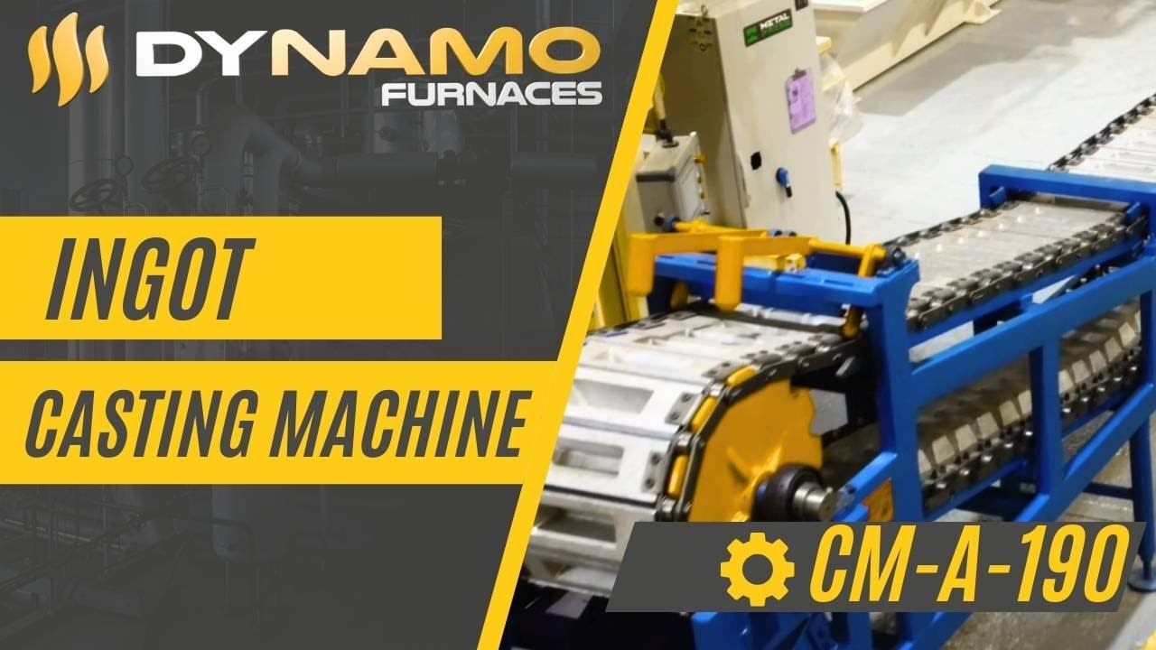 Dynamo - Ingot Casting Machine - CM-A Series