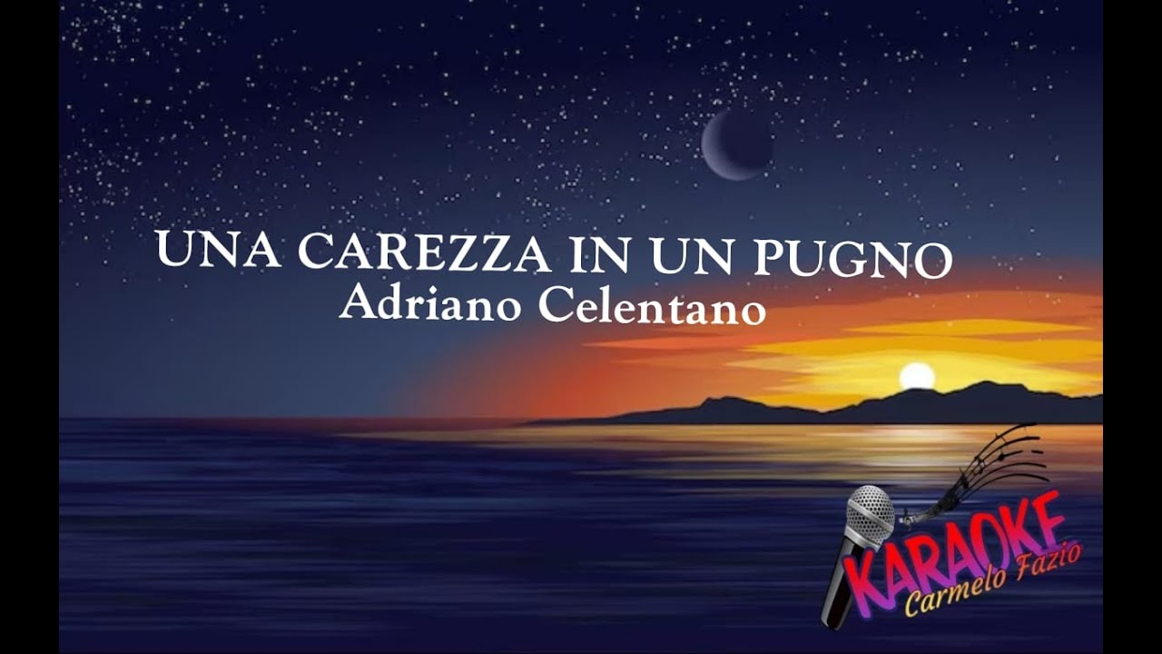 ADRIANO CELENTANO  Karaoke  UNA CAREZZA IN UN PUGNO @carmelofazio