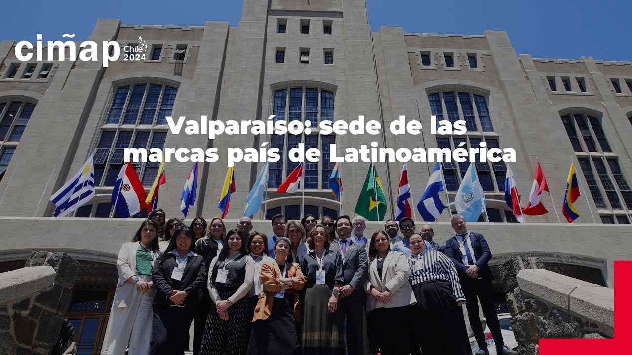 Valparaíso: sede de las marcas país de Latinoamérica | Marca Chile