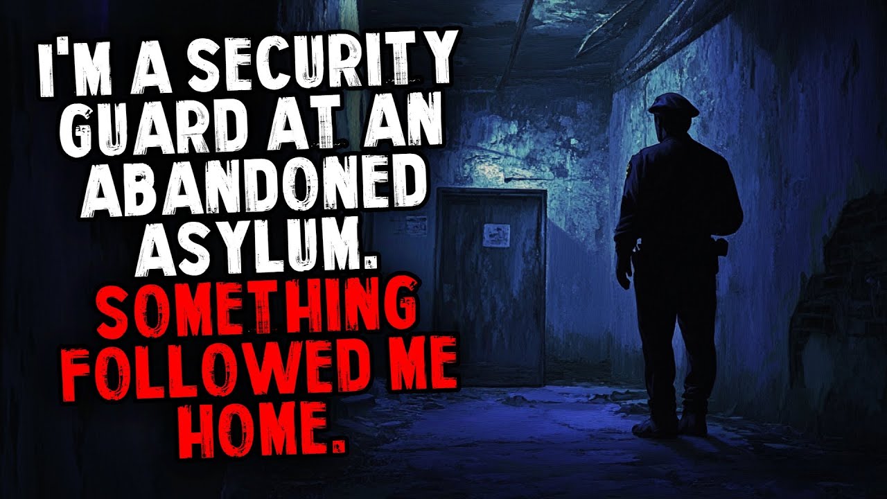 I'm a Security Guard at an Abandoned Asylum. Something Followed Me Home.