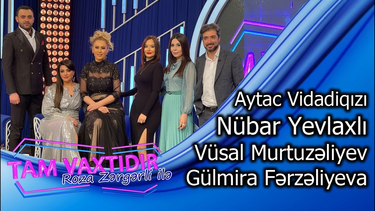 Tam Vaxtidir #96 - Vusal Murtuzeliyev, Aytac Vidadiqizi, Gulmira Ferzeliyeva, Nubar Yevlaxli