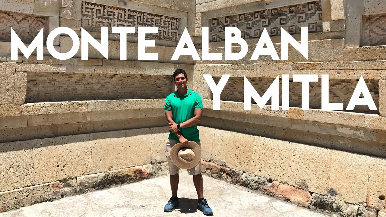 Monte Albán y Mitla - Los sitios arqueológicos imperdibles de Oaxaca, México