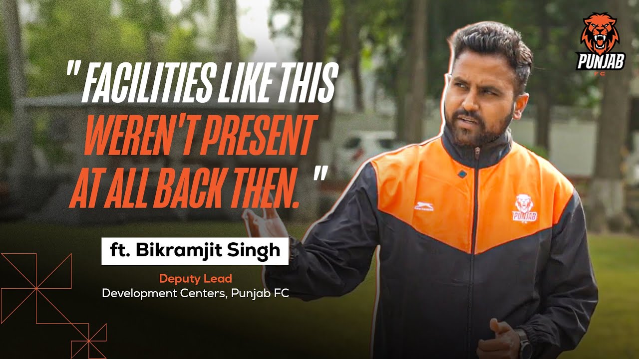 Building the Right Environment: Bikramjit Singh on Grassroots Football | Punjab FC