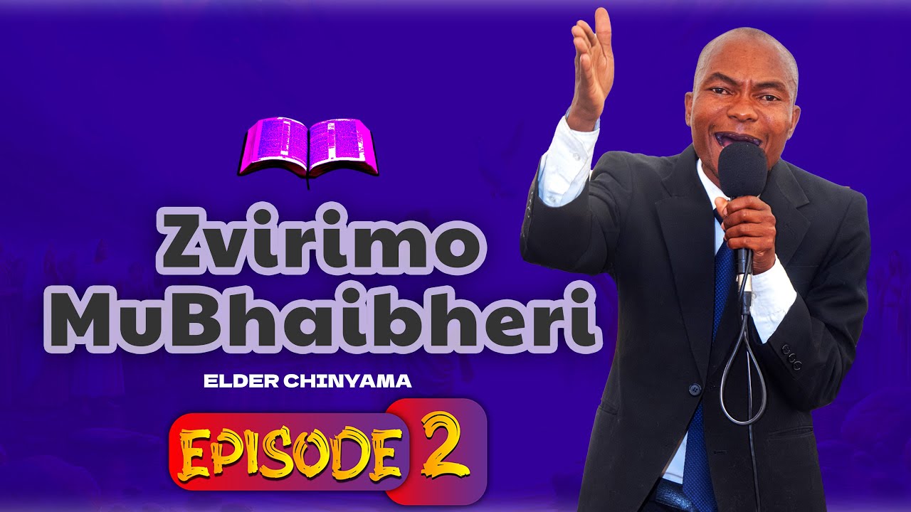 Zvirimo muBhaibheri - Episode 02 // Elder Chinyama