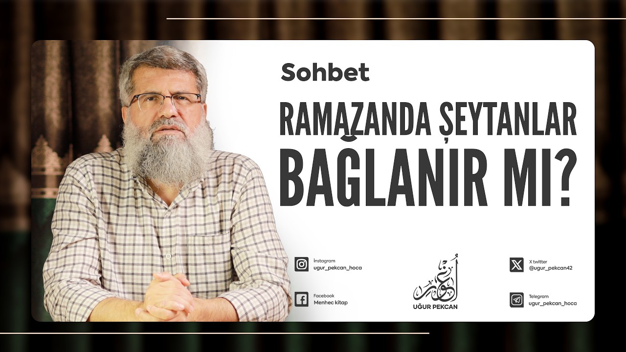 Ramazanda şeytanlar bağlanır mı? | Uğur Pekcan Hoca