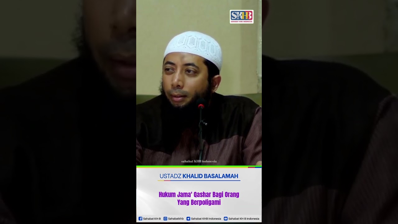 HUKUM JAMA' QASHAR BAGI ORANG YANG BERPOLIGAMI || USTADZ KHALID BASALAMAH