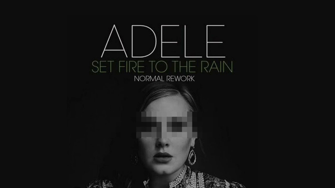 Adele / Set Fire to the Rain (Normal Rework)