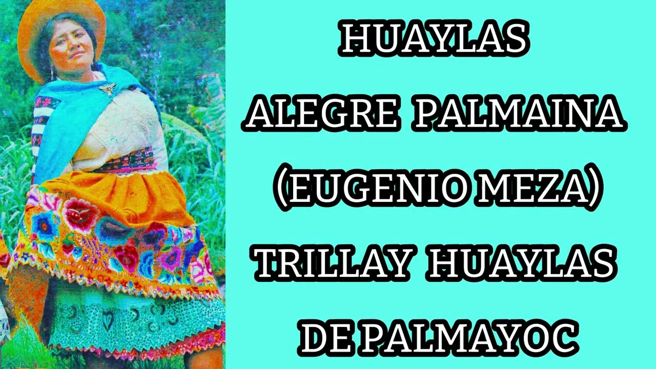 HUAYLAS ALEGRE PALMAINA/Conjunto Trillay Huaylas de Palmayoc