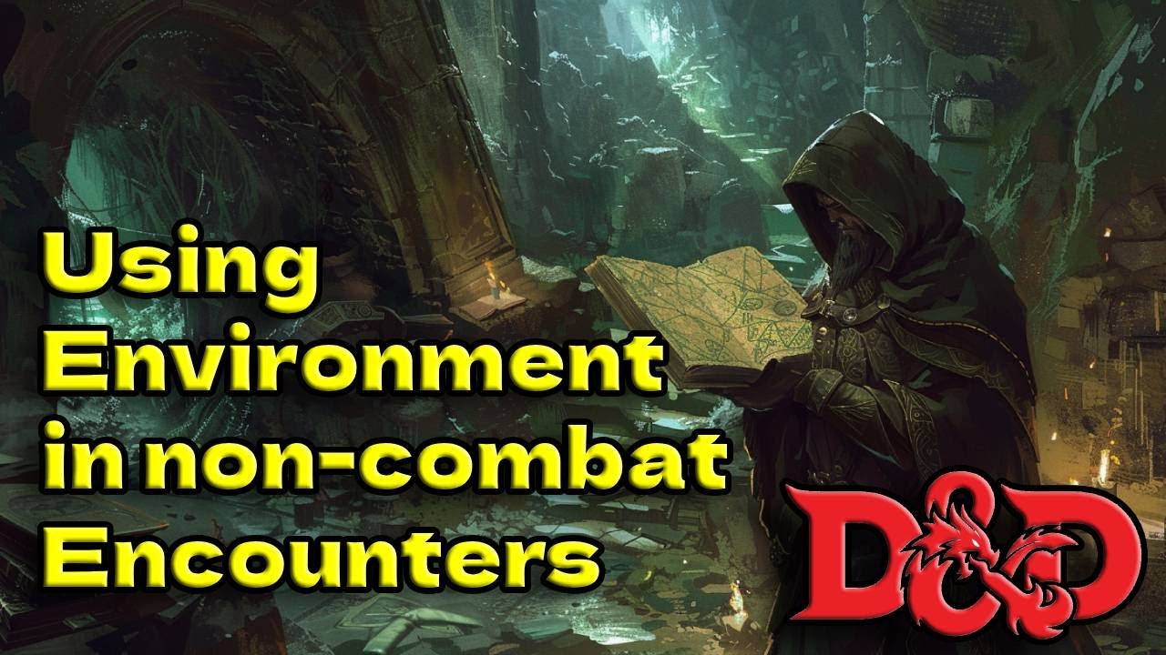 Mastering the Environment - Non-Combat Encounters