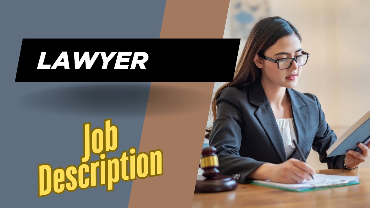 Job description of Lawyer - Role, Responsibilities & Skills
