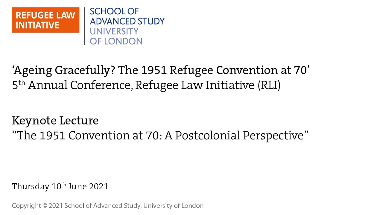 RLIConf21 Keynote: Professor B.S. Chimni - &ldquo;The 1951 Convention at 70: A Postcolonial Perspective&rdquo;