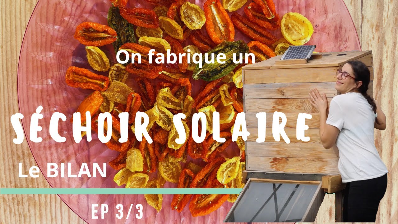 Séchoir solaire - ÇA MARCHE OU PAS ? Retour sur expérience 🍅🔥 EP 3/3