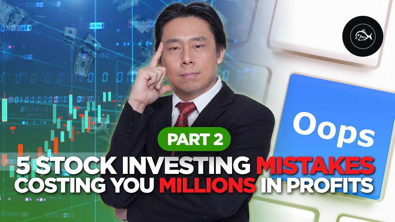 5 Stock Investing Mistakes Costing You Millions in Profits Part 2 of 2