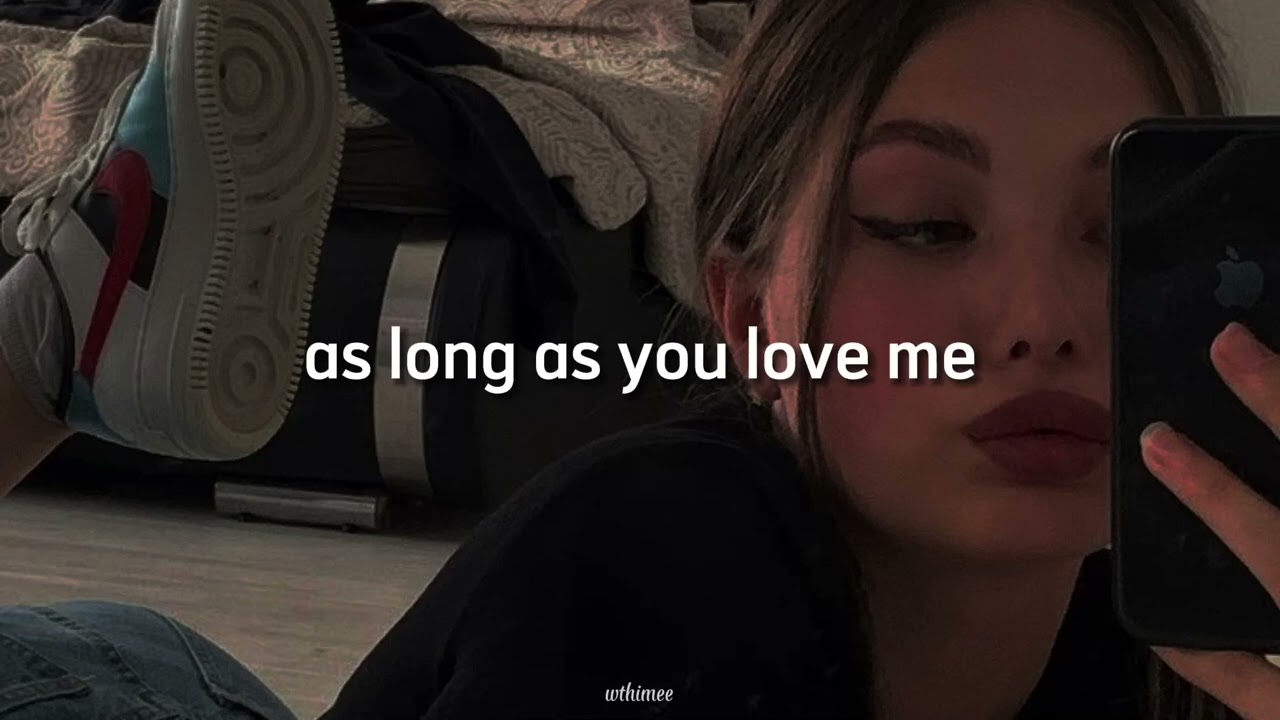 As long as you love me- Justin beiber (slowed - reverb) ft. Big sean