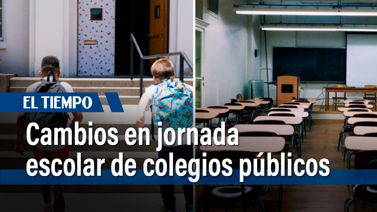 Nuevo decreto modifica jornada escolar en colegios públicos de Colombia | El Tiempo