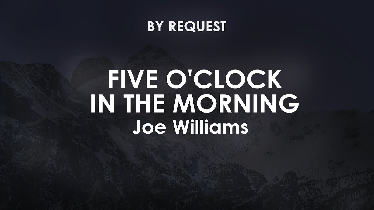 Five O'Clock in the Morning | Joe Williams · Count Basie
