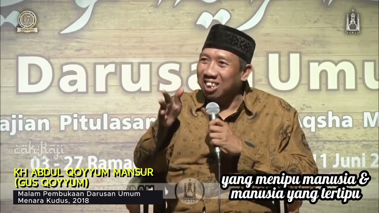 Gus QOYYUM - yang menipu manusia & manusia yang tertipu (Menara Kudus 2018)