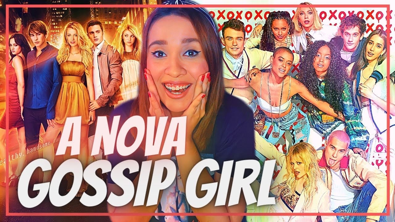 GOSSIP GIRL ESTÁ VOLTANDO MAIS MODERNA E COM MUITA PEGAÇÃO!