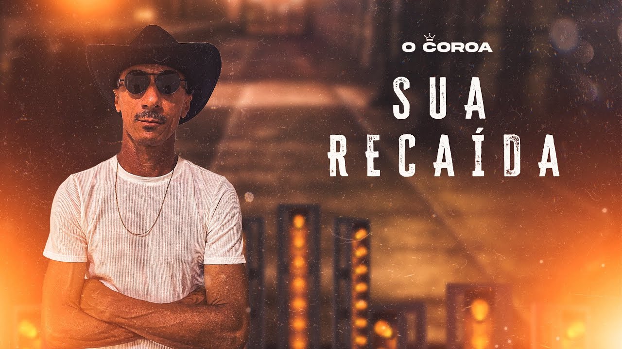 Sua Recaída - O COROA