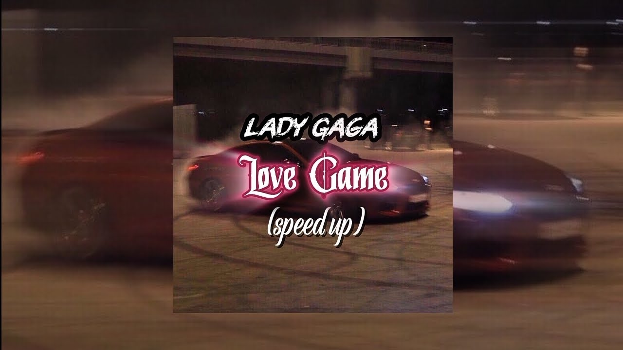 Lady Gaga - Love Game [speed up]