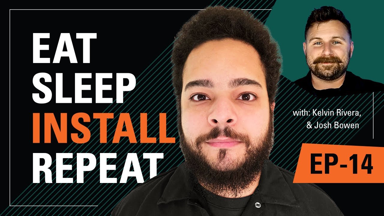#eatsleepinstallrepeatpodcast Episode 14 w/Kelvin Rivera & Josh Bowen From Kenwood!