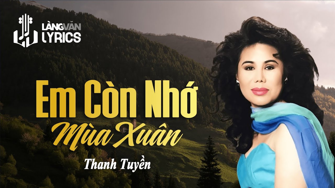 Em Còn Nhớ Mùa Xuân | Thanh Tuyền | Official Làng Văn (Lyrics)