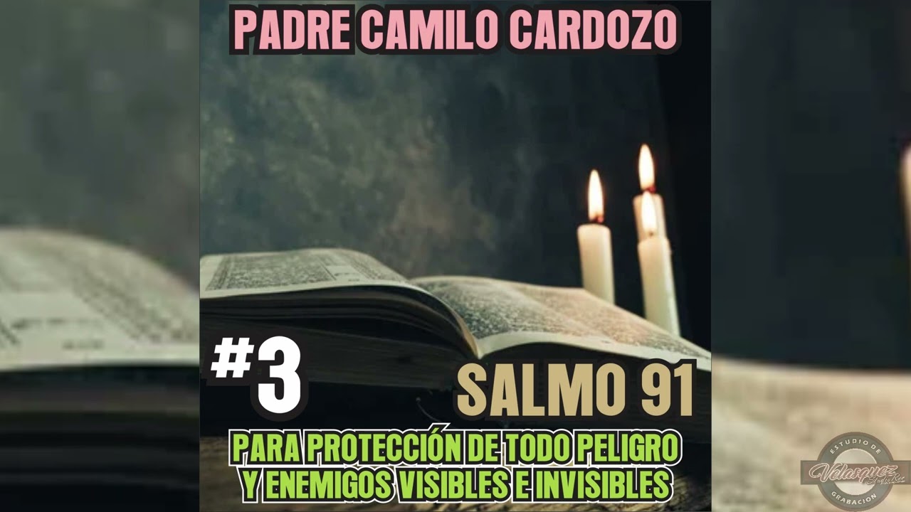 #3   SALMO 91 PARA PROTECCIÓN DE TODO PELIGRO  Y ENEMIGOS VISIBLES E INVISIBLES