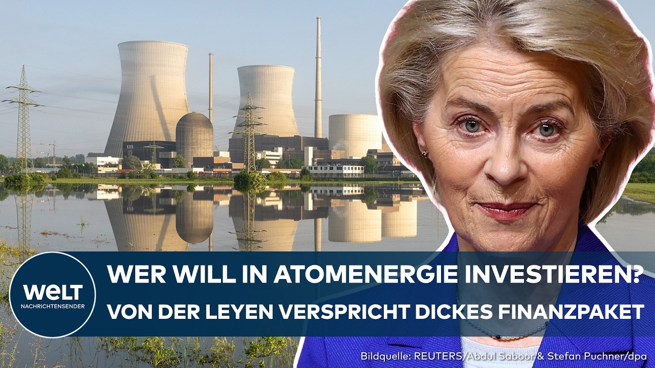 ATOMKRAFT-COMEBACK: Ausstieg war ein Fehler? Von der Leyen verspricht nun dicke Finanzspritze