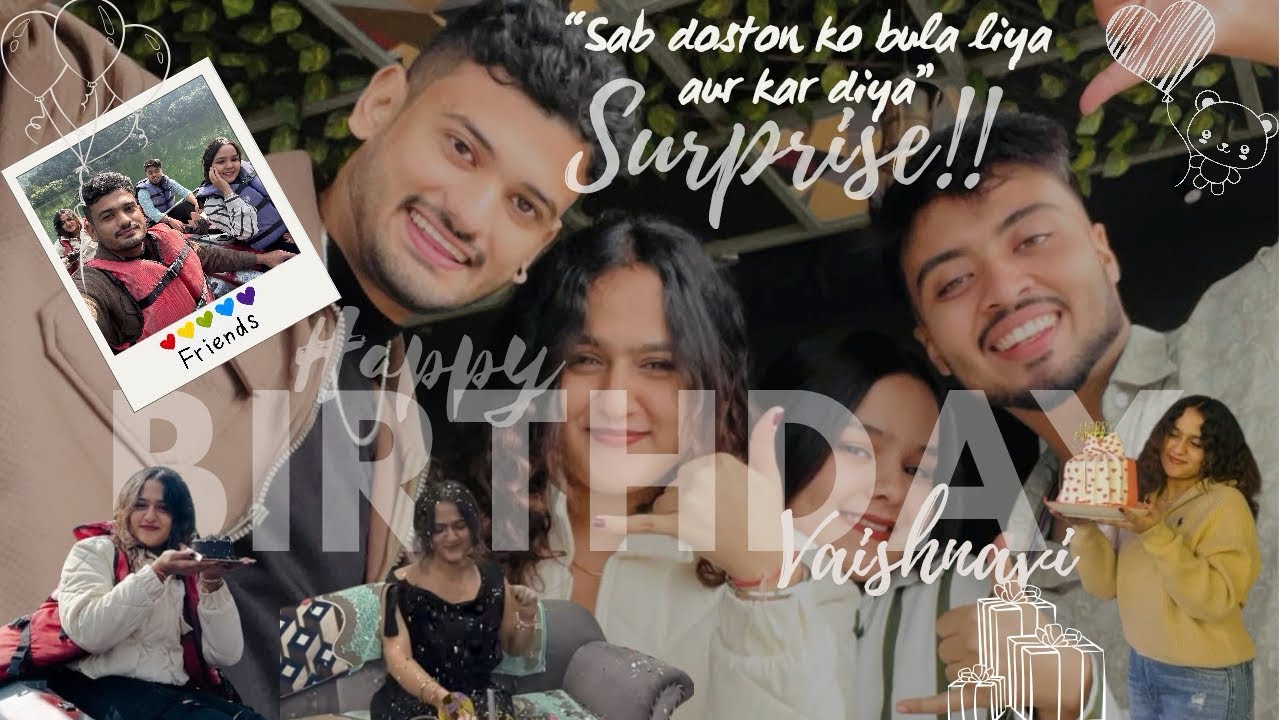 Sab doston ko bula liya aur kar diya surprise – Vaishnavi ka Birthday🎁😻