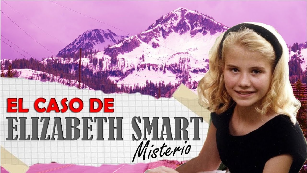 EL CASO de ELIZABETH SMART - MISTERIO - Fabian Mu&ntilde;oz