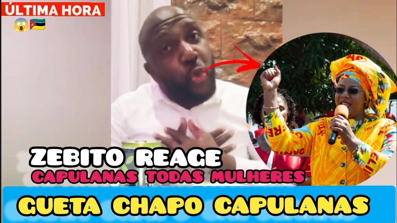 ZEBITO DETONA GUETA CHAPO ASSUNTO CAPULANAS PARA TODAS MULHERES 7 DE ABRIL