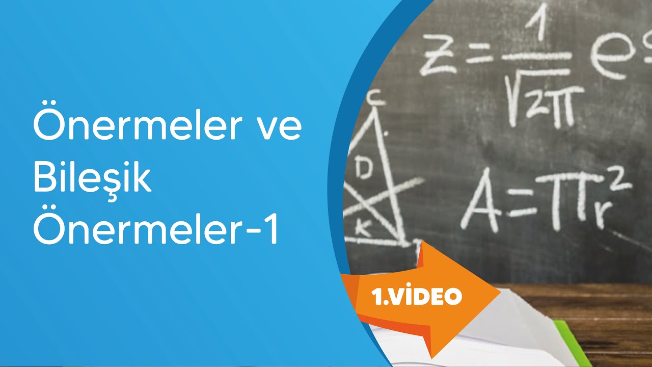 Matematik 1 -  Mantık - Önermeler Ve Bileşik Önermeler -1