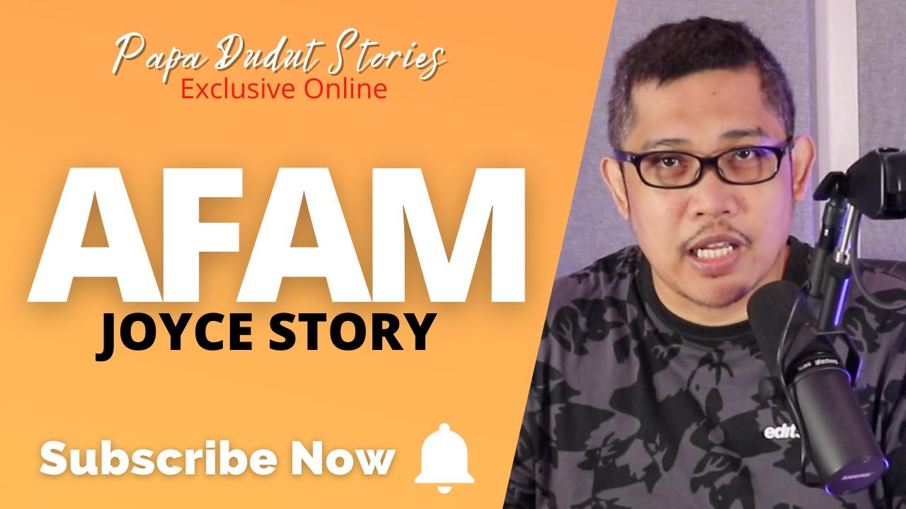 JOYCE | PAPA DUDUT STORIES
