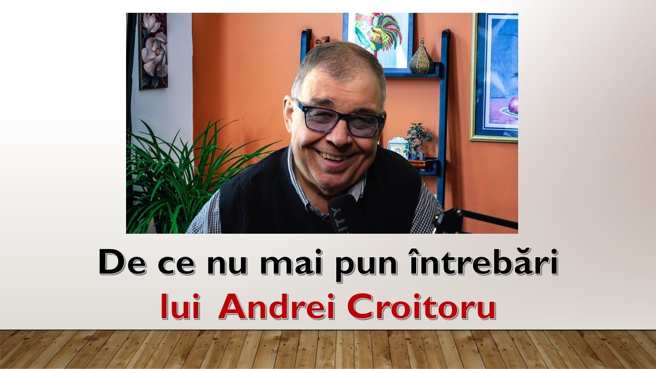 PC(259) - De ce nu mai pun intrebari lui Andrei Croitoru?