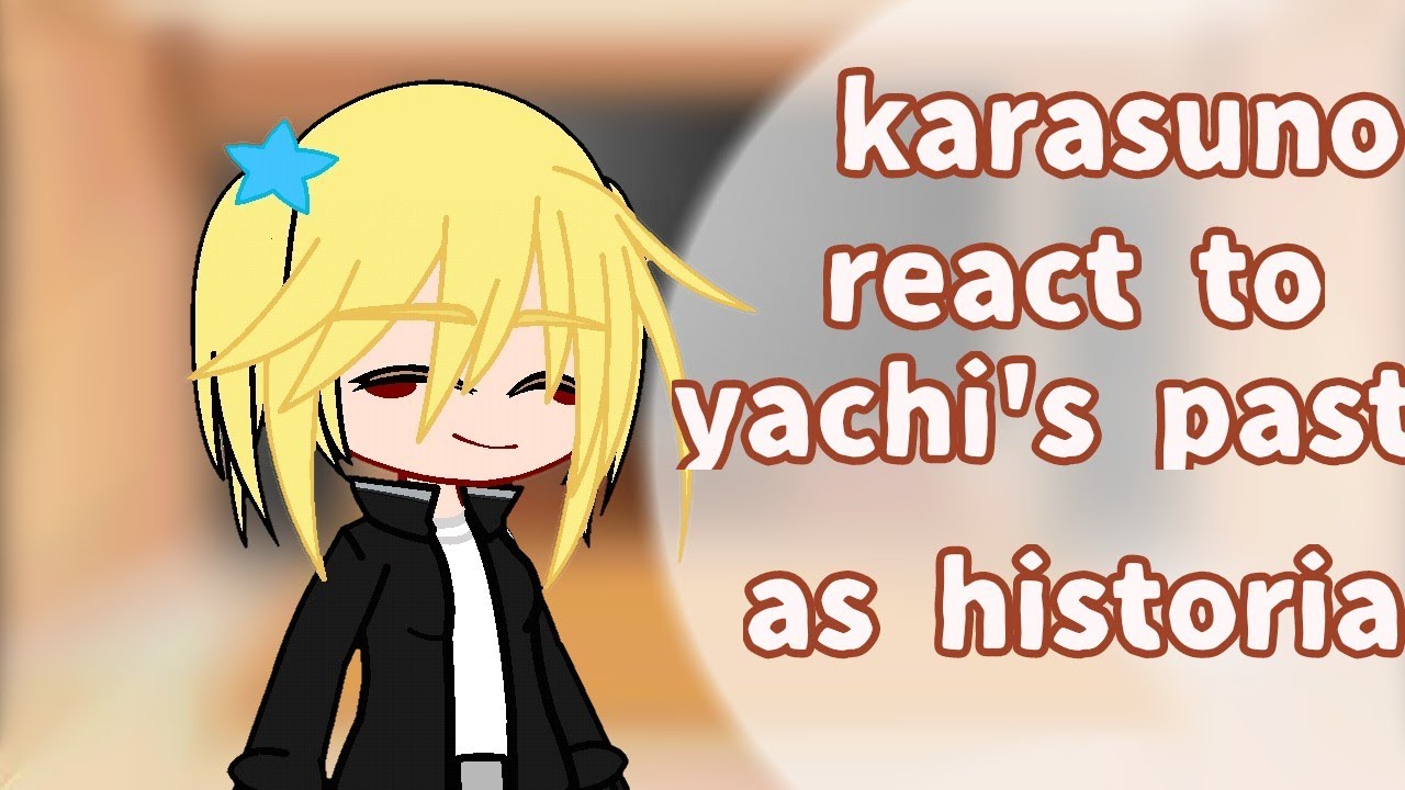 Karasuno reacts to yachi's past as historia |read desc|
