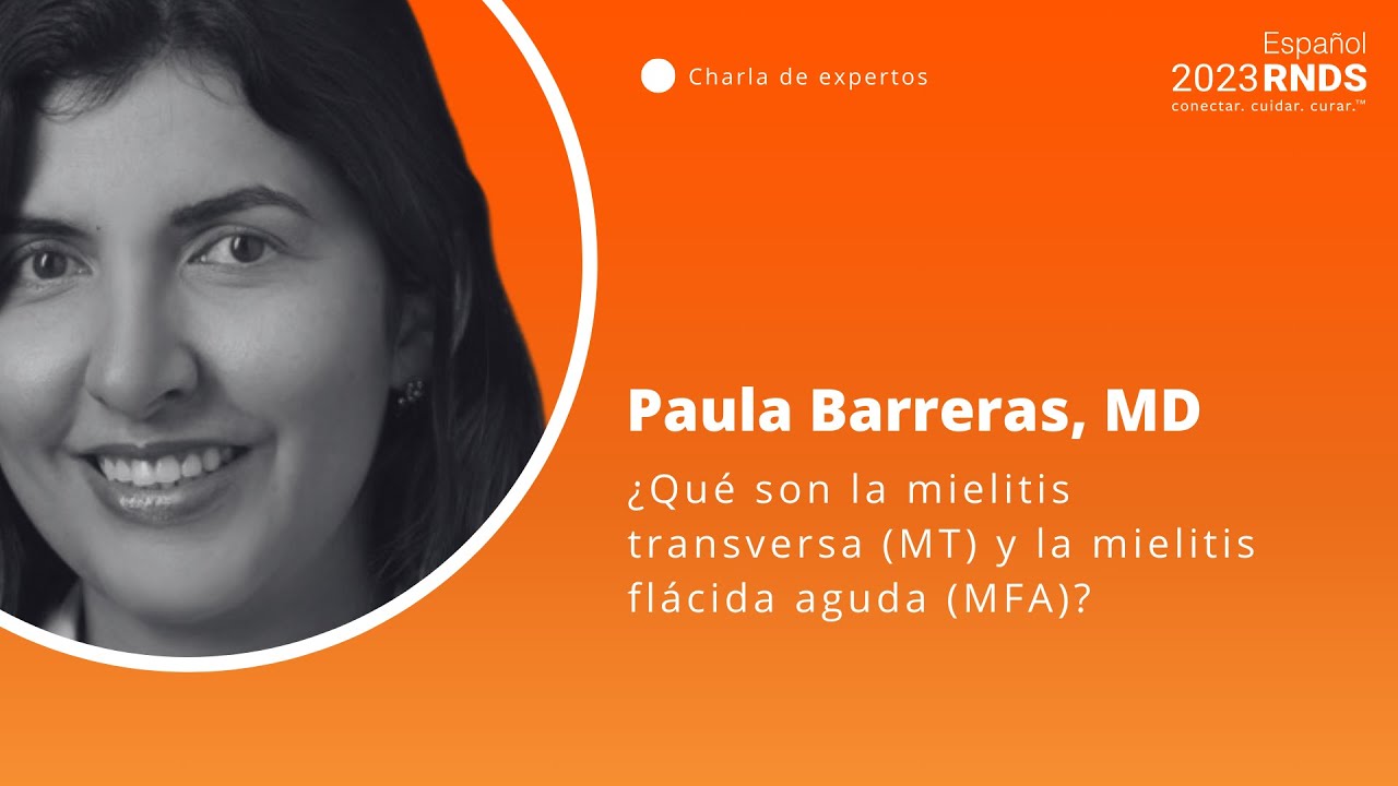 2023 RNDS en Español | ¿Qué son la mielitis transversa (MT) y la mielitis flácida aguda (MFA)?