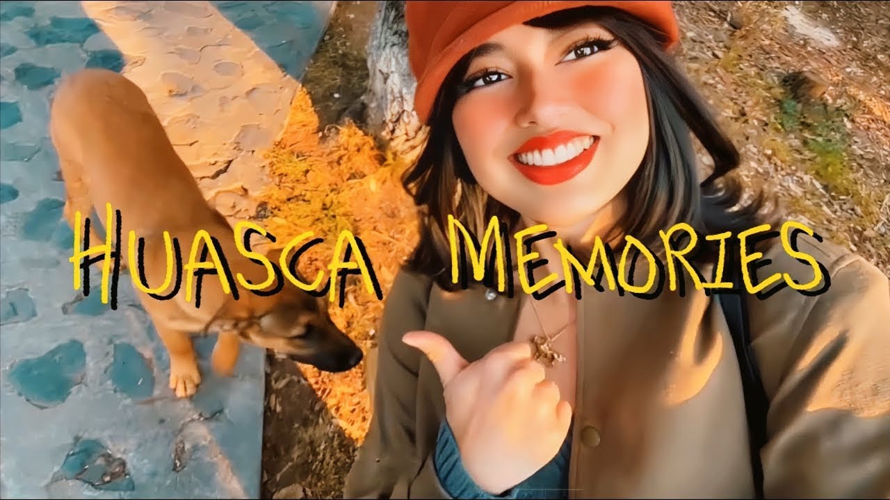 Huasca Memories/ Vlog