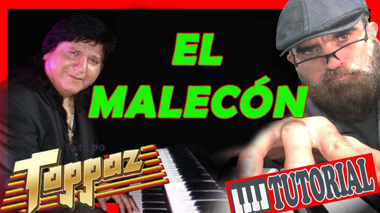 ⭕EL MALECÓN GRUPO TOPPAZ 🎹TUTORIAL (EL MAS EXACTO)