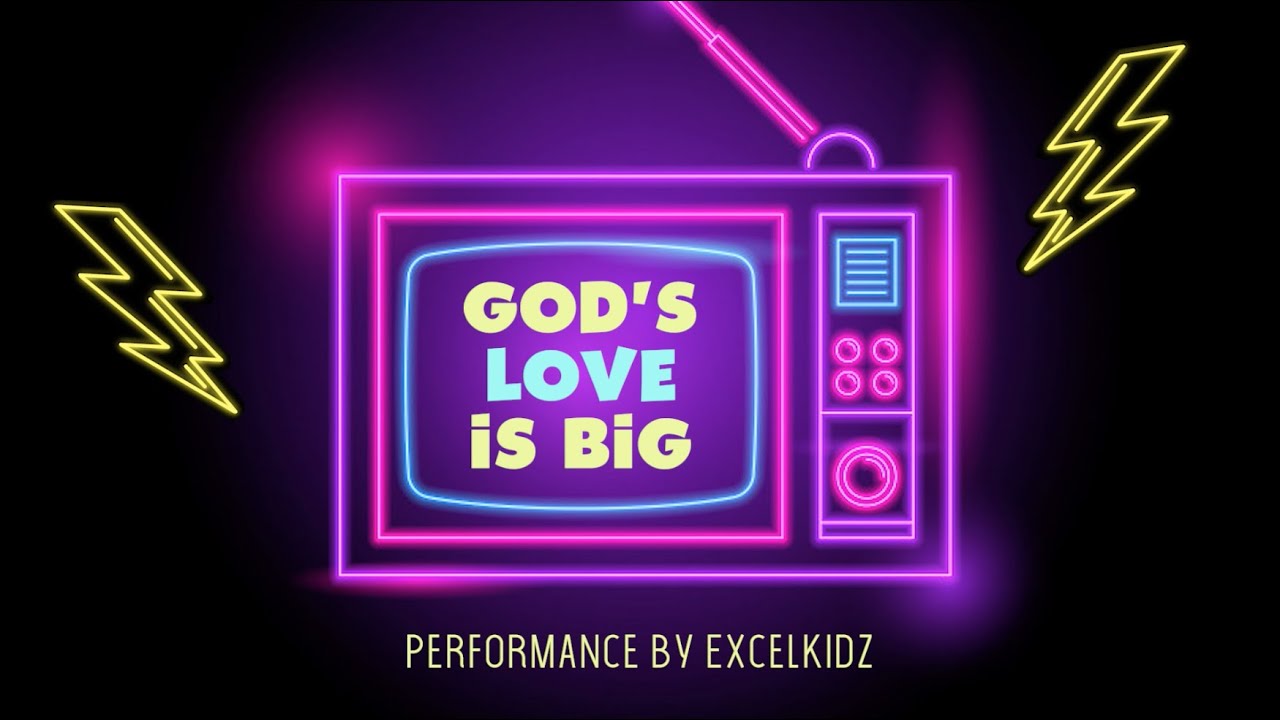 God's Love is Big - ExcelKidz (Quarantine Performance)