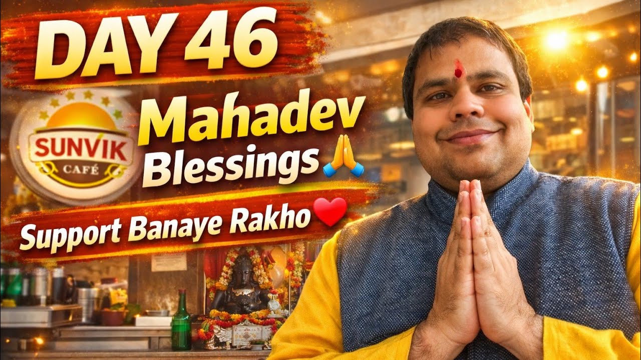 Mahadev ka Ashirwad 🙏 Day 46 | Sunvik Cafe Morning Update | Support Karte Raho ❤️