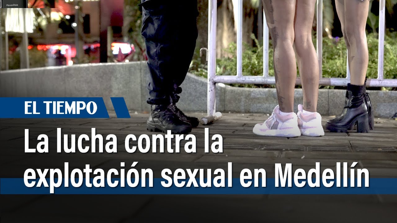 La lucha contra la explotación sexual en Medellín | El Tiempo