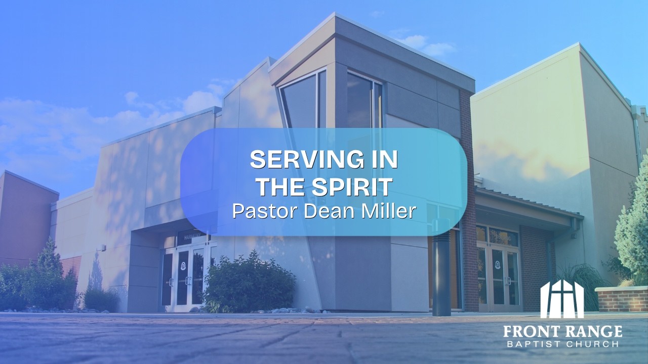 Serving in the Spirit // Pastor Dean Miller // 03-01-26