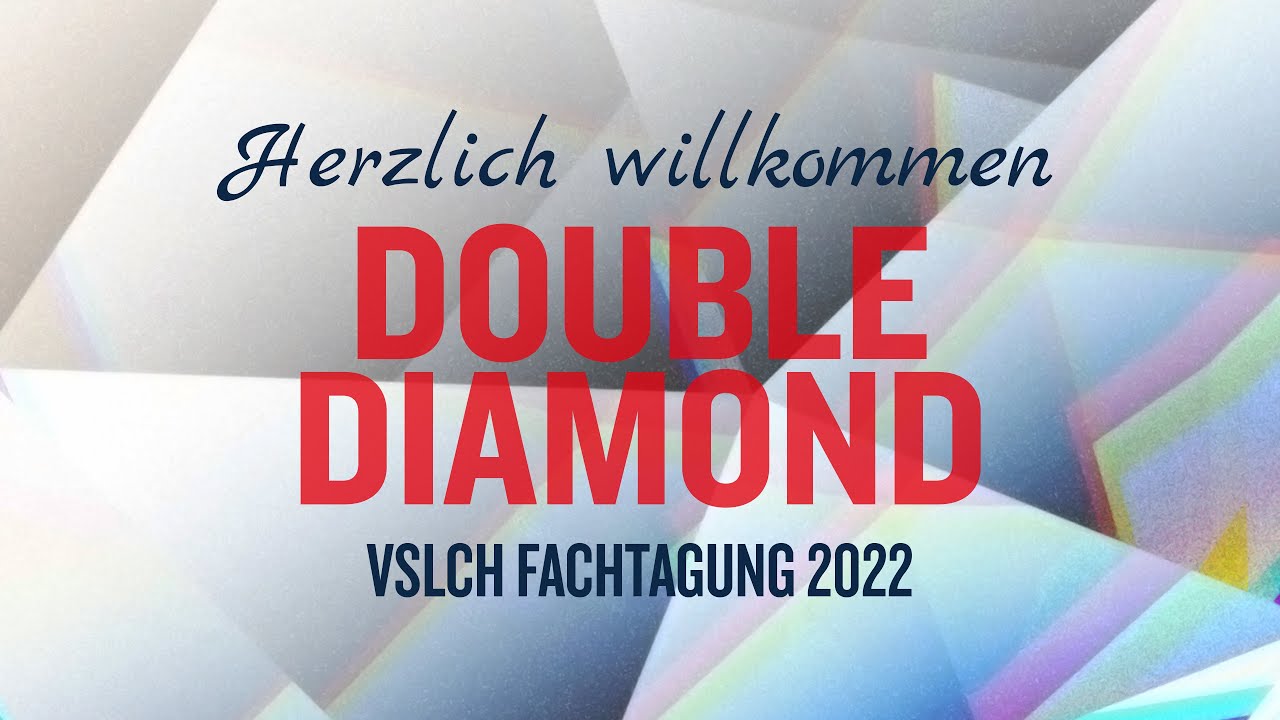 VSLCH-Fachtagung DOUBLE DIAMOND 2022