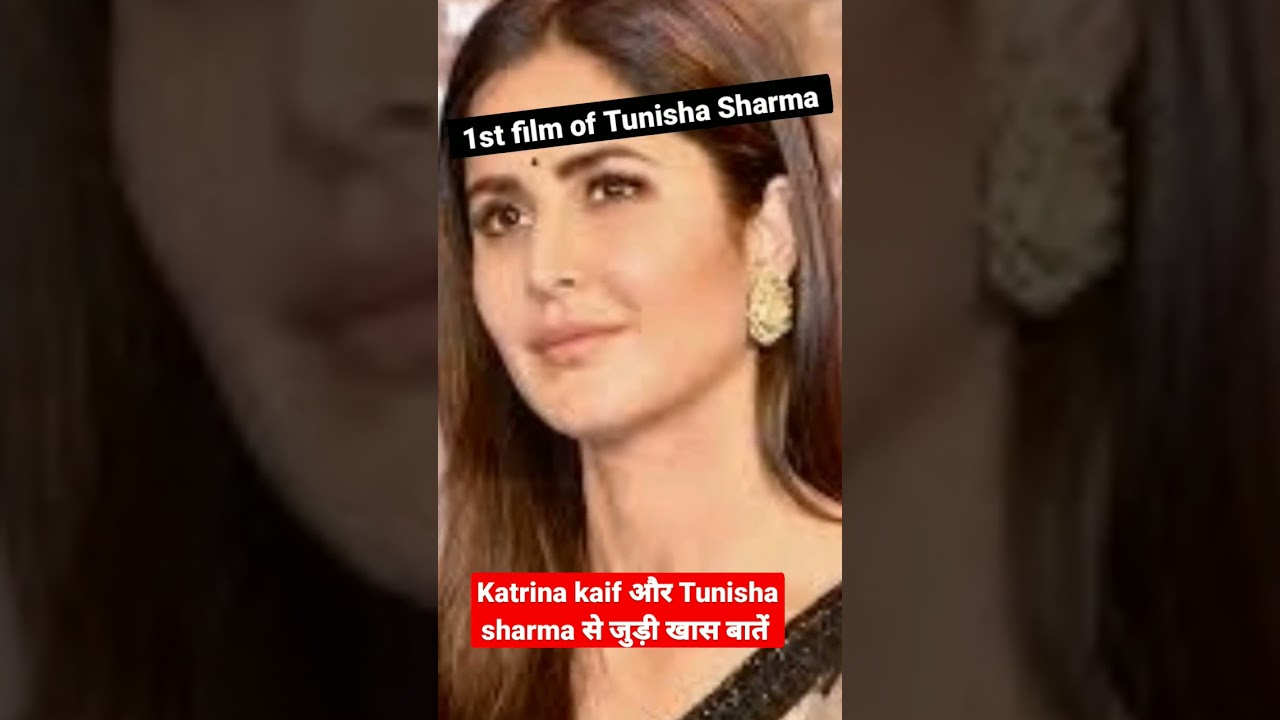 Katrina Kaif & Tunisha sharma bond 1st film of tunisha sharma #tunishasharma #shorts #bollywood
