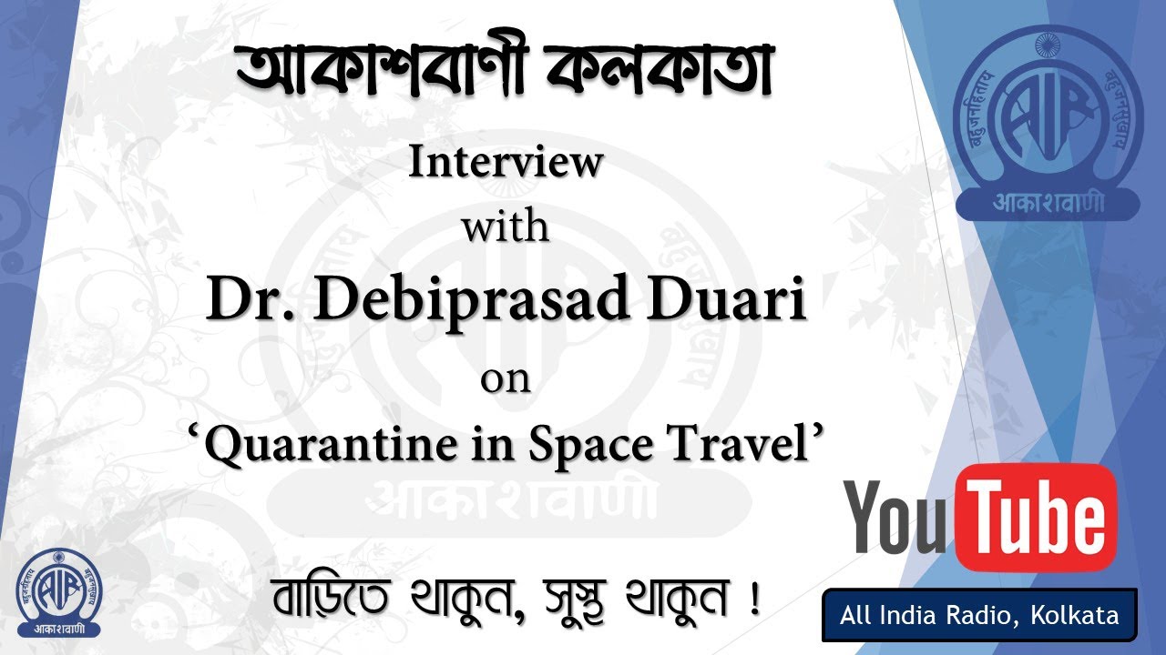 Interview with Dr. Debiprasad Duari on 'Quarantine in Space Travel'
