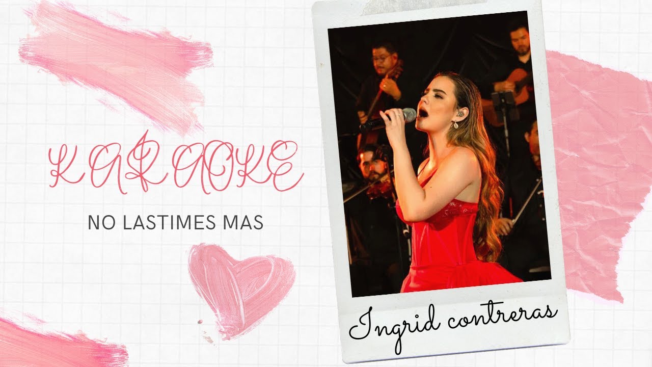 Ingrid Contreras No Lastimes Mas Karaoke