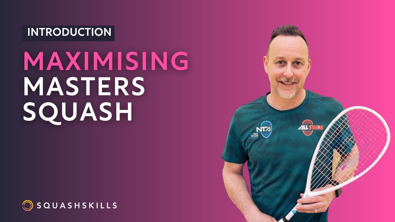 Squash Coaching: Maximising Masters Squash - With Nick Taylor | Introduction