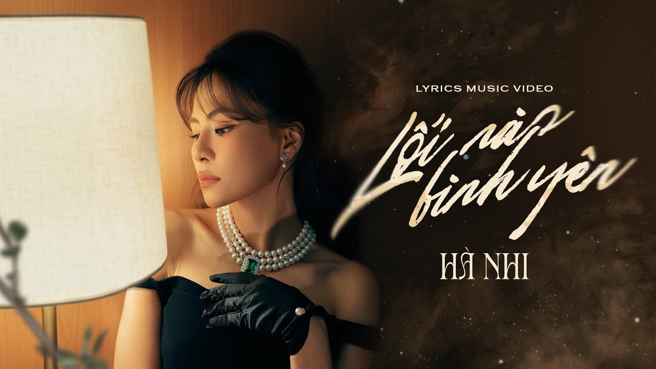 H&Agrave; NHI - LỐI N&Agrave;O B&Igrave;NH Y&Ecirc;N  | Official Lyric Visualizer | Ballad buồn đầy cảm x&uacute;c