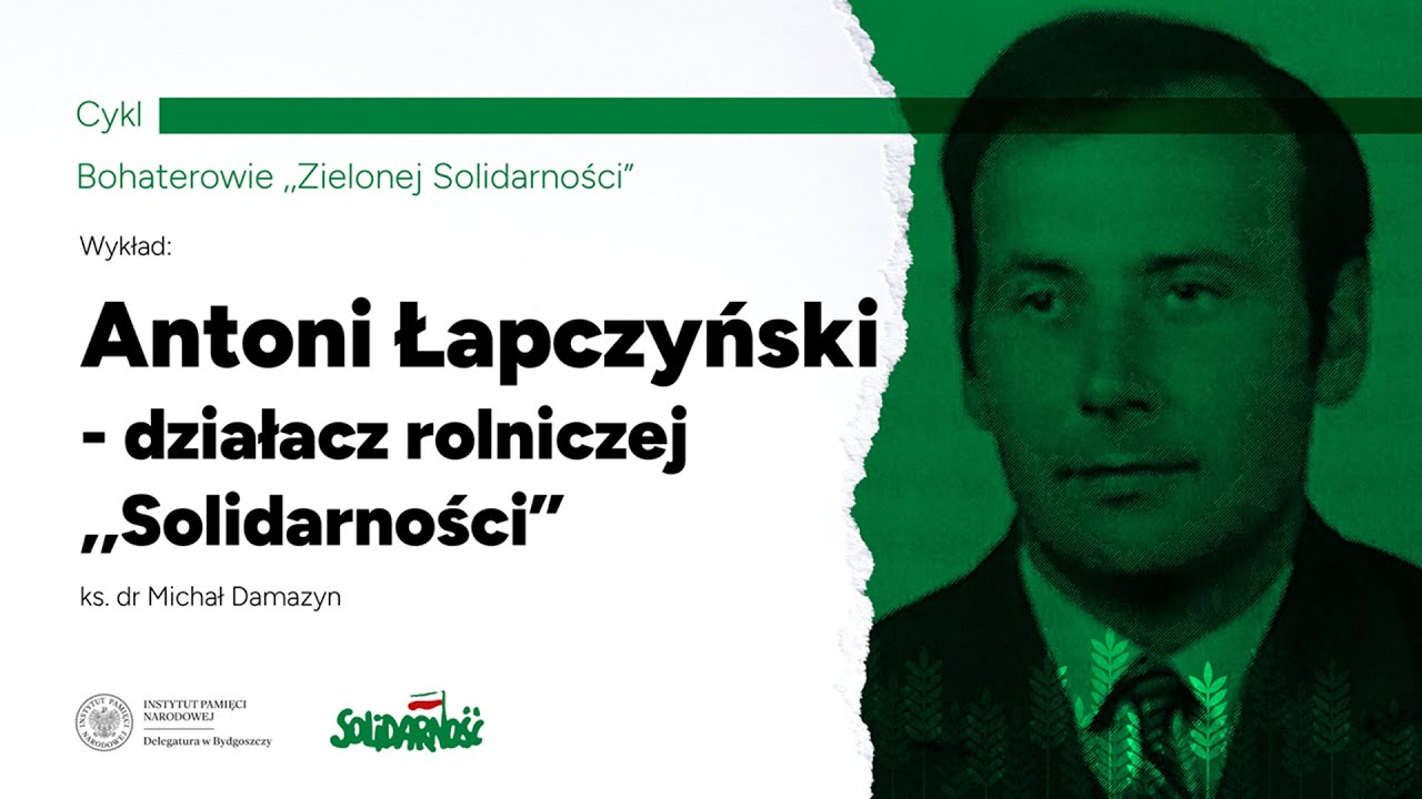 Antoni Łapczyński: działacz rolniczej „Solidarności” – ks. dr Michał Damazyn [WYKŁAD]
